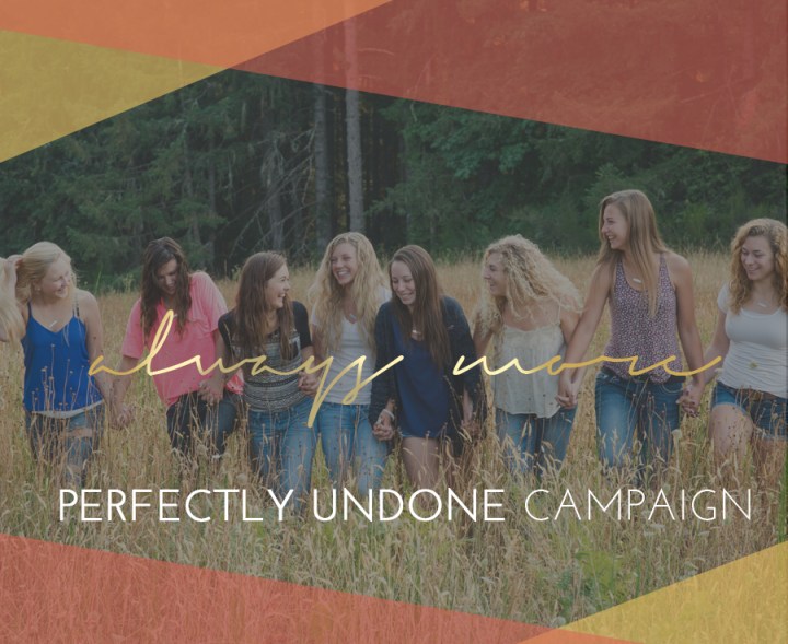 always more perfectly undone campaign photo